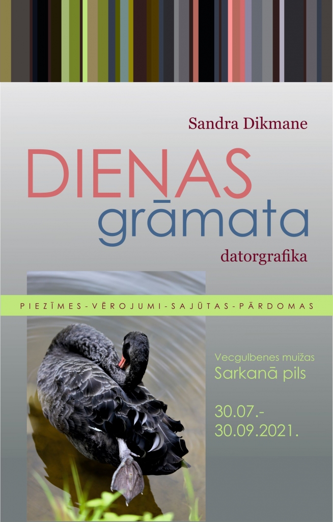 Sandras Dikmanes datorgrafikas izstāde „Dienasgrāmata” (Sarkanā pils, Parka iela 10)